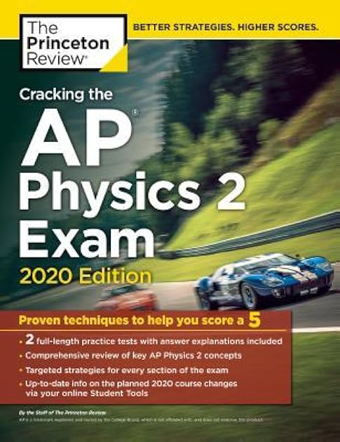 Cracking the AP Physics 2 Exam, 2020 Edition: Practice Tests & Proven Techniques to Help You Score a 5 (College Test Preparation)