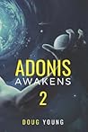 Adonis Awakens: Book 2 (The Adonis Awakens Saga)
