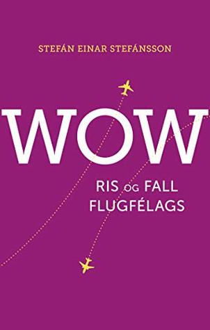 WOW – ris og fall flugfélags (Icelandic Edition)