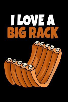 I Love a Big Rack: Write Down Your Favorite Recipes in Your Personal Blank Recipe Book