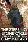 The Stepping Stone Cycle: Episodes 4-6