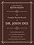 The Complete Mystical Records of Dr. John Dee: A 3-Volume Set: Transcribed from the 16th-Century Manuscripts Documenting Dee's Conversations with Angels