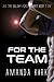 For the Team by Amanda Kirk