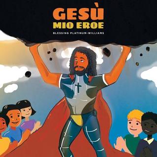 Gesù Mio Eroe (Italian Edition)