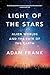 Light of the Stars: Alien Worlds and the Fate of the Earth