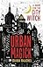 Urban Magick: A Guide for the City Witch