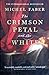 The Crimson Petal and the White by Michel Faber The Crimson Petal and the White by Michel Faber