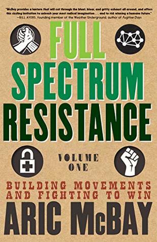 Full Spectrum Resistance, Volume One: Building Movements and Fighting to Win (Kindle Edition)