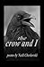 The Crow and I