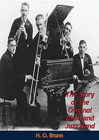 The Story of the Original Dixieland Jazz Band (Kindle Edition)