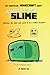 Adventures of a Slime: An U...
