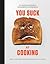 You Suck at Cooking: The Ab...