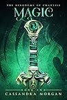 Magic (The Kingdoms of Chartile Book 1)