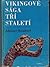 Vikingové - sága tří století by Johannes Brøndsted