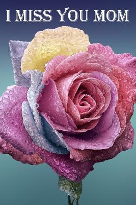 I Miss You Mom Images I Miss You Mom: Grief Journal By Periever Designs