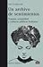 Un archivo de sentimientos. Trauma, sexualidad y culturas públicas lesbianas