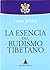 La Esencia Del Budismo Tibetano