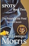 SPOTS: BOOK TWO: The People at the Pond: Second Chance (SPOTS: The Youth Tablets Three Part Series)