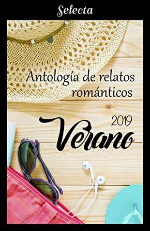 Antología de relatos románticos. Verano 2019 (Spanish Edition)