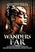 Wanders Far-An Unlikely Hero's Journey: Part of the Adirondack Spirit Series