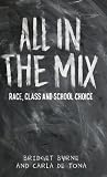 All in the mix: Race, class and school choice