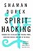 Spirit Hacking by Shaman Durek