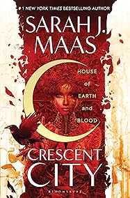 House of Earth and Blood (Crescent City, #1)