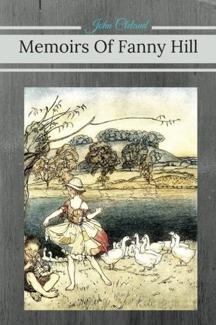 Memoirs Of Fanny Hill by John Cleland: Memoirs Of Fanny Hill by John Cleland