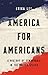 America for Americans by Erika Lee America for Americans by Erika Lee