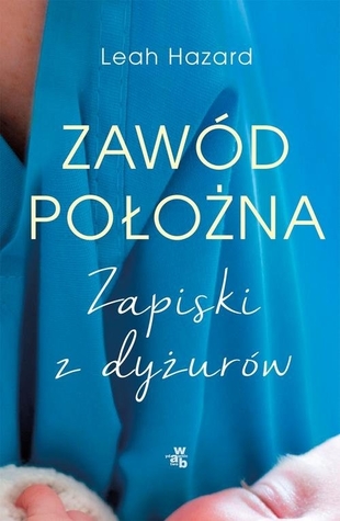 Zawód położna. Zapiski z dyżurów