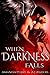 When Darkness Falls