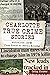 Charlotte True Crime Storie...