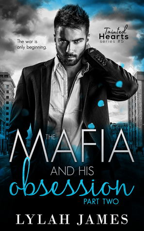 The Mafia and His Obsession: Part 2 (Tainted Hearts, #5)