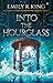 Into the Hourglass (The Evermore Chronicles, #2) by Emily R. King