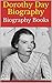 Dorothy Day Biography: Biog...