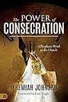 The Power of Consecration: A Prophetic Word to the Church Book cover for The Power of Consecration: A Prophetic Word to the Church
