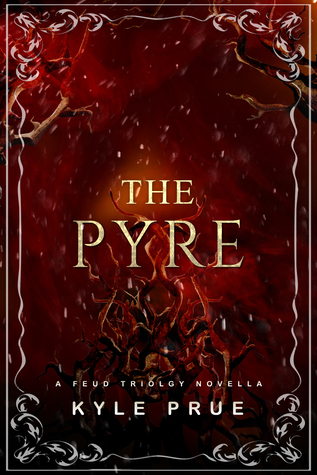 The Pyre (The Feud Trilogy, #0.5)