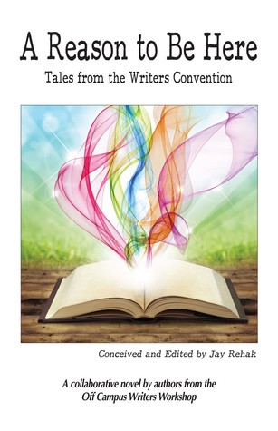 A Reason to Be Here: Tales from the Writers Convention
