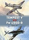 Tempest V vs Fw 190D-9: 1944–45 (Duel Book 97) Tempest V vs Fw 190D-9: 1944–45 (Duel Book 97)