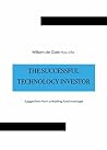 The Successful Technology Investor: Suggestions from a leading fund manager The Successful Technology Investor: Suggestions from a leading fund manager