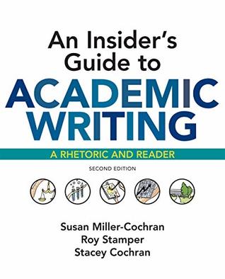 An Insider's Guide to Academic Writing: A Rhetoric and Reader (Kindle Edition)