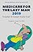 Medicare For The Lazy Man 2...