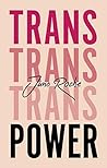 Trans Power by Juno Roche