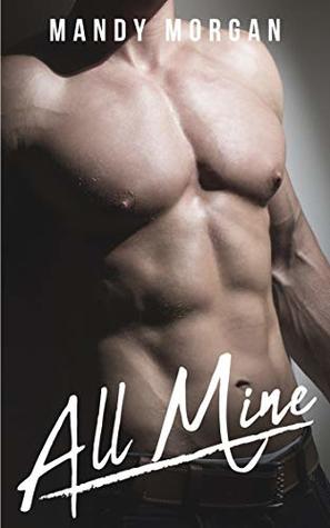 All Mine (Real Men Crave Curves, #1)
