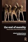 The End of Morality: Taking Moral Abolitionism Seriously