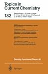 Topics In Current Chemistry, Volume 182: Density Functional Theory III: Interpretation, Atoms, Molecules and Clusters