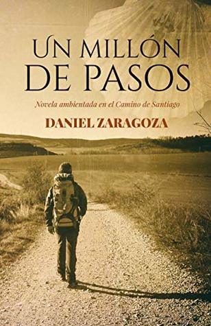 Portada de Un millón de pasos: en el Camino de Santiago, de Daniel Zaragoza
