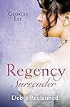 Regency Surrender: Debts Reclaimed: A Debt Paid in Marriage / A Too Convenient Marriage Regency Surrender: Debts Reclaimed: A Debt Paid in Marriage / A Too Convenient Marriage