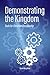 Demonstrating the Kingdom: Tools for Christian Discipleship (Kingdom Theology Book 2)