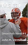 Matai: Simon Pack Novel # 6